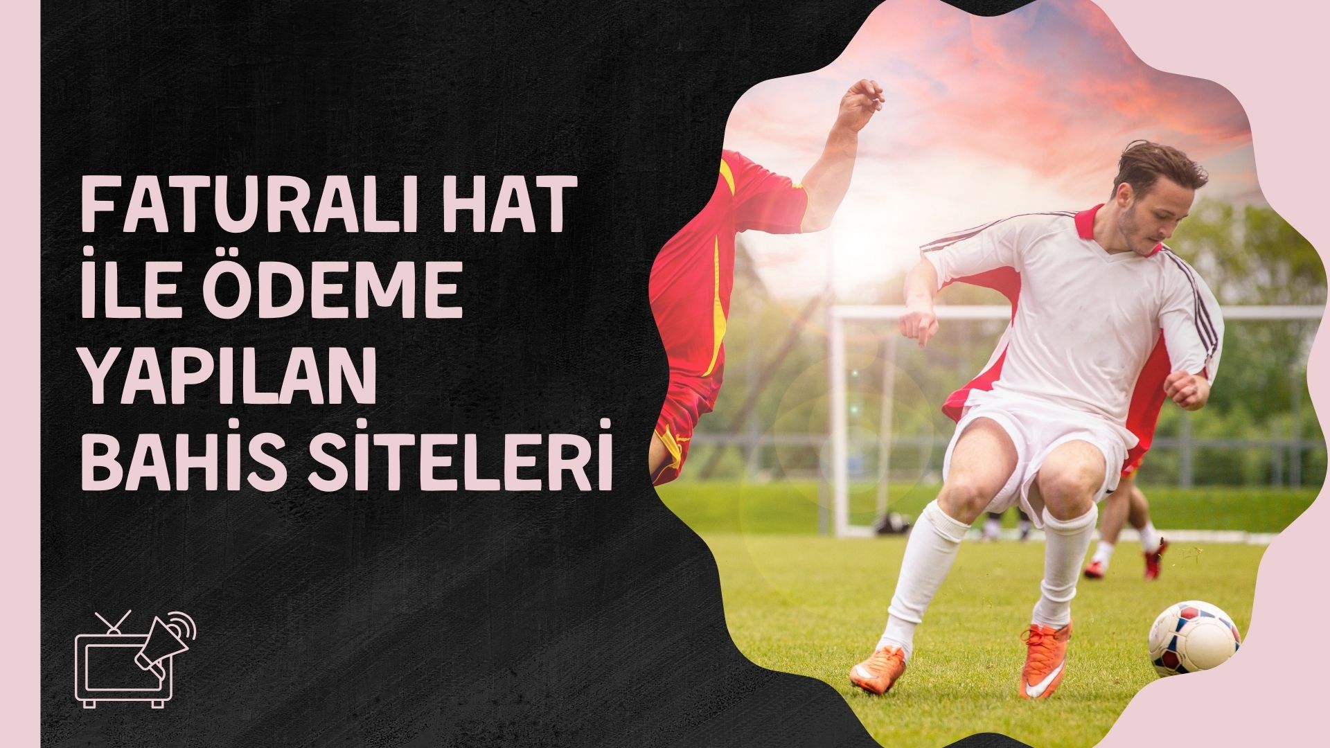 Faturalı Hat ile Ödeme Yapılan Bahis Siteleri